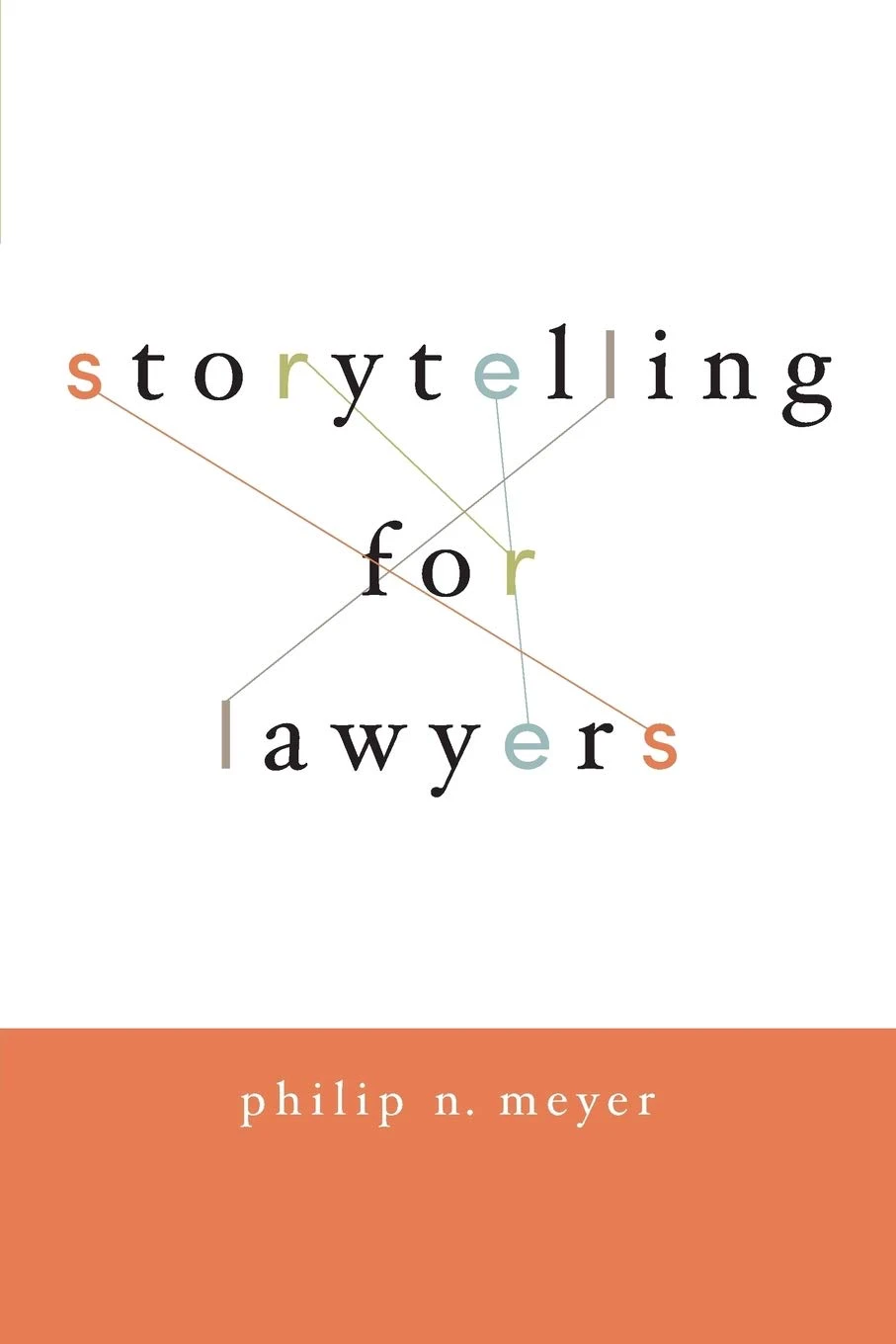 Storytelling for Lawyers By Phillip Meyer book cover