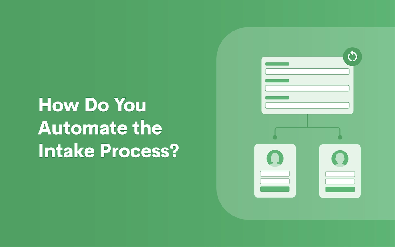 How Do You Automate the Intake Process?