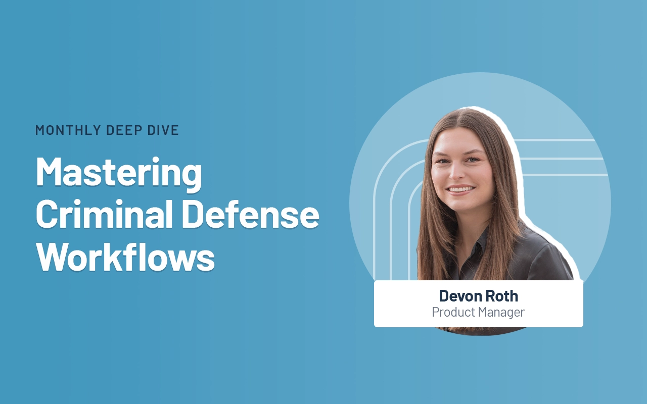Deep Dive Recap: Mastering Criminal Defense Workflows with Lawmatics