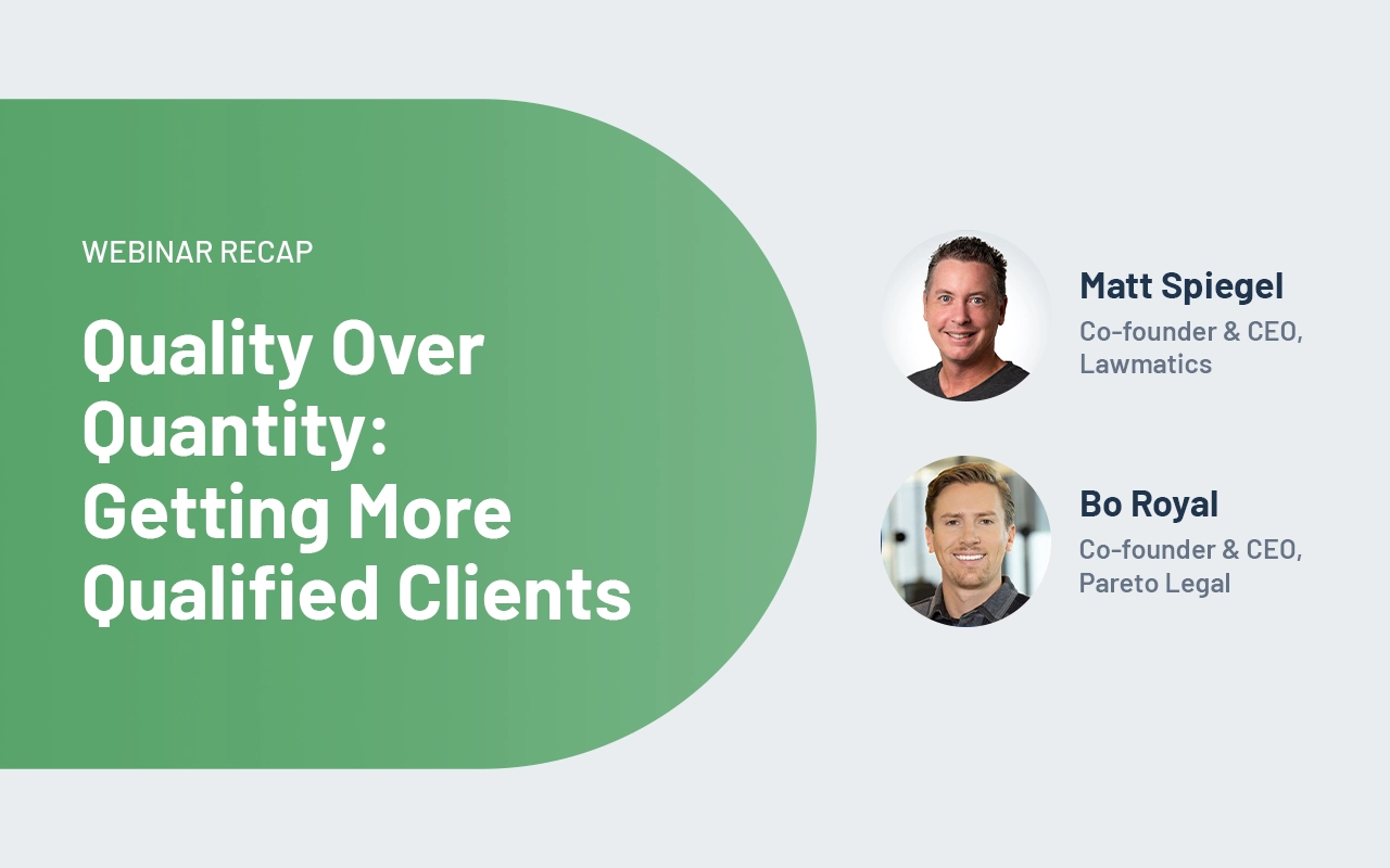 Webinar Recap:  Quality Over Quantity: Getting More Qualified Clients
