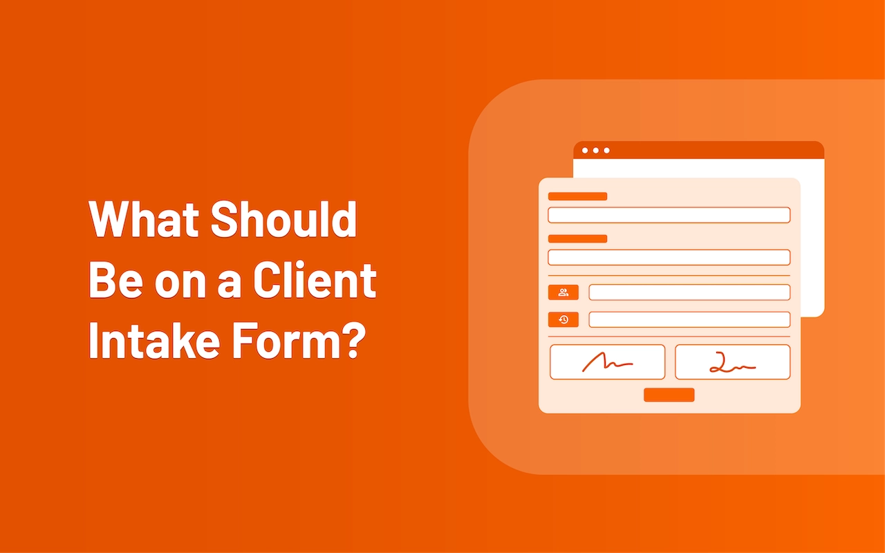 What Should Be on a Client Intake Form?