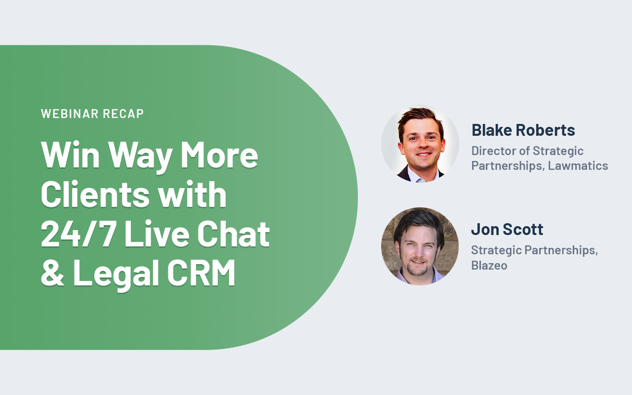 Webinar Recap:  Win Way More Clients with 24/7 Live Chat & Legal CRM