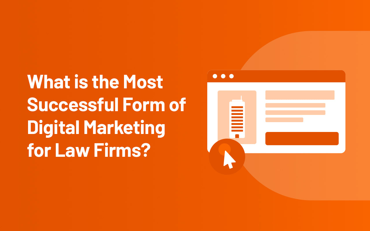 What is the Most Successful Form of Digital Marketing for Law Firms?