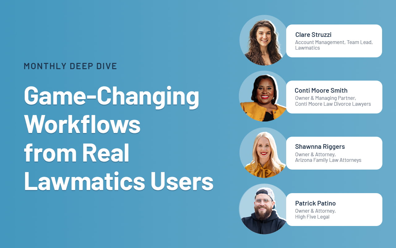 Deep Dive Recap: Game-Changing Workflows from Real Lawmatics Users