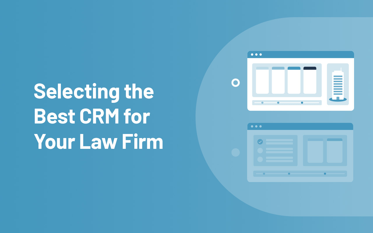 Selecting the Best CRM for Your Law Firm