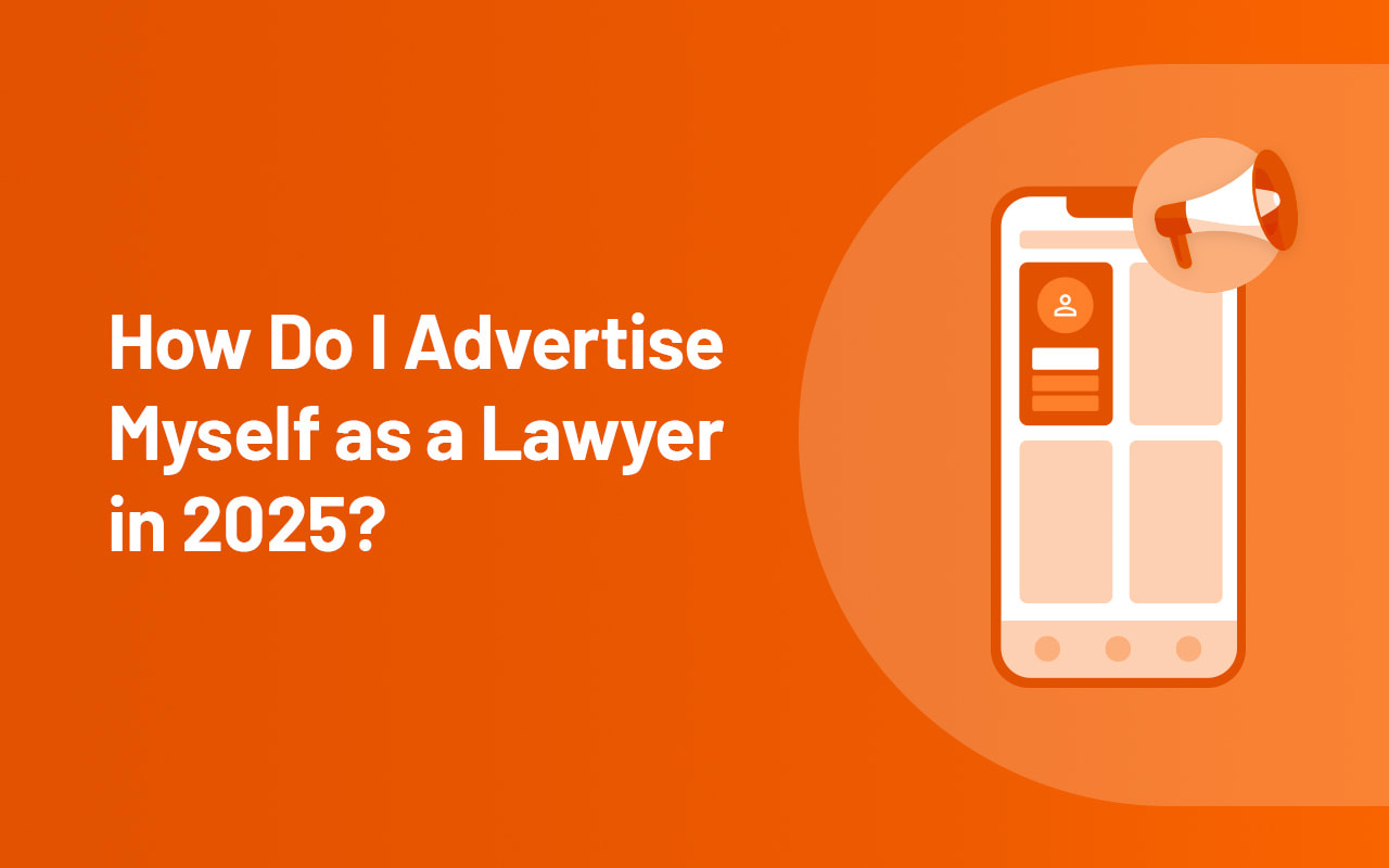 How Do I Advertise Myself as a Lawyer in 2025?