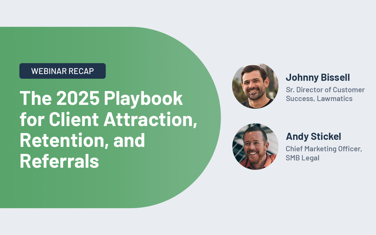 Webinar Recap: The 2025 Playbook for Client Attraction, Retention, and Referrals